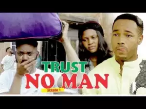 Video: TRUST NO MAN 1 (NONSO DIOBI) - 2018 LATEST NIGERIAN NOLLYWOOD MOVIE